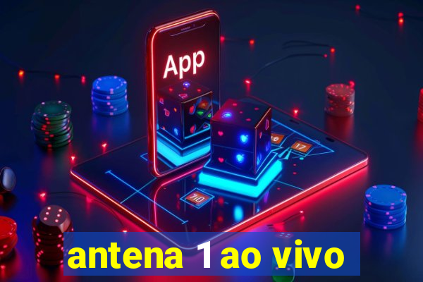 antena 1 ao vivo